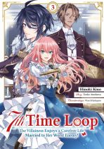 7th Time Loop: The Villainess Enjoys a Carefree Life Married to Her Worst Enemy! Bd. 03