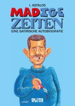 MADige Zeiten - Eine satirische Autobiografie