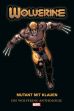 Wolverine: Mutant mit Klauen - Die Wolverine-Anthologie