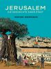 Jerusalem - Die Geschichte einer Stadt